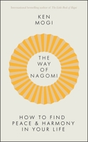 The Way of Nagomi: How to Find Peace & Harmony in Your Life 1615198695 Book Cover