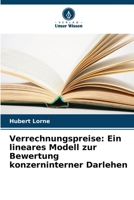 Verrechnungspreise: Ein lineares Modell zur Bewertung konzerninterner Darlehen 6205893827 Book Cover