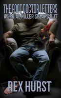 The Foot Doctor Letters: A Serial Killer Speaks Out 197970208X Book Cover