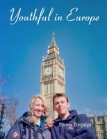 Youthful in Europe: Another Antipodean's Big O.E. (Overseas Experience) 1300603011 Book Cover