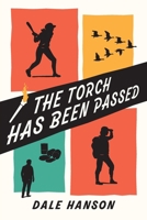The Torch has been Passed B0G62JQ7RM Book Cover