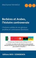 Berbères et Arabes, l'histoire controversée (French Edition) 2322039799 Book Cover