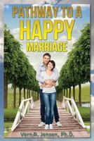 Pathway to a Happy Marriage 150083453X Book Cover
