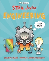 Basher STEM Junior: Engineering 075347560X Book Cover