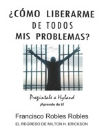 ¿Cómo Liberarme de Todos MIS Problemas?: Pregúntale a Hyland B0BSWKKGC5 Book Cover