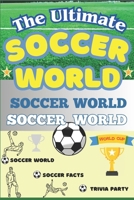 The Ultimate Soccer Facts Book For Kids: Soccer World: Facts, Trivia, and Fun for Kids! B0DT6YN869 Book Cover