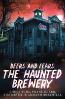 Beers and Fears: The Haunted Brewery 1732399328 Book Cover
