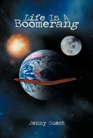 Life Is a Boomerang 1477221727 Book Cover