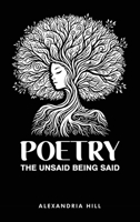 Poetry: The Unsaid Being Said 180558409X Book Cover