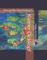 Kleiner Dickkopf: Phantasie brauch Raum B0BSJ6HV2G Book Cover