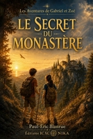 Les aventures de Gabriel et Zoé - Tome 1: Le secret du monastère (French Edition) B0HBZK5YQ5 Book Cover