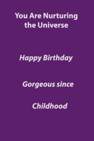 Happy birthday . Gorgeous since childhood.: You are awesome:  Birthday  gift 1659913144 Book Cover