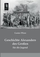 Geschichte Alexanders Des Grossen 3955643549 Book Cover