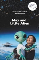 Max and Little Alien: Adventures Between Earth and Banxterostos B0G4WBTWD9 Book Cover