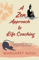 A Zen Approach to Life Coaching: Professional Tips for Poise & Confidence B0F6YTZG7D Book Cover