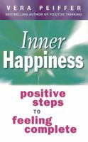 Inner Happiness: Positive steps to feeling complete 0749922966 Book Cover