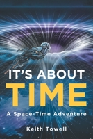 It's About Time: A Space-Time Adventure 1648016782 Book Cover