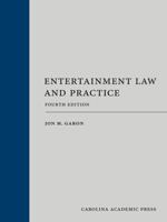 Entertainment Law And Practice (Carolina Academic Press Law Casebook) 0890895147 Book Cover