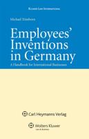 Employees' Inventions in Germany: A Handbook for International Businesses 9041128263 Book Cover