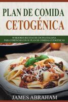 Plan De Comida Cetogenica (Libro En Espanol/Italian Ketogenic recipes-Spanish): Top 50 deliciosas recetas de cocina italiana para comenzar en su plan de comida cetogénica (Volume 5) 1726039323 Book Cover