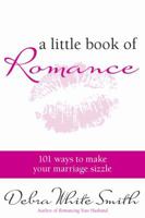 101 Ways to Romance Your Marriage: Enjoying a Passionate Life Together 0736911251 Book Cover