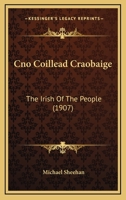 Cno Coillead Craobaige: The Irish Of The People 1160342725 Book Cover