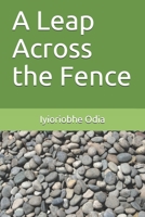 A Leap Across the Fence 108317682X Book Cover