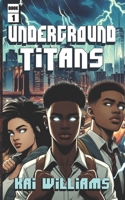 Underground Titans B0B3S8F7X5 Book Cover