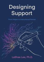 Designing Support: From Helper to Instructional Partner (Human Learning by Design™) 1972397060 Book Cover