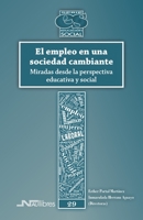 El empleo en una sociedad cambiante: Miradas desde la perspectiva educativa y social (Educación Social) (Spanish Edition) 8418047240 Book Cover