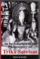 Introduction to the Philosophy of Trika Saivism 8121511836 Book Cover