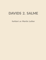 Davids 2. Salme: forklart av Martin Luther (Norwegian Bokmal Edition) 8284512327 Book Cover