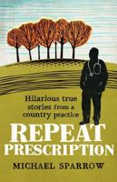 Repeat Prescription: Further Tales of a Rural GP 178842073X Book Cover