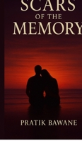 SCARS OF THE MEMORY (Second Edition) B0H49P19ZL Book Cover