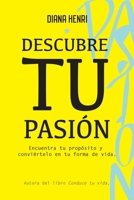 Descubre tu Pasi�n: Encuentra tu prop�sito y convi�rtelo en tu forma de vida. 8494957716 Book Cover