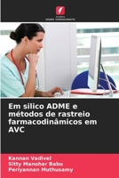 Em silico ADME e métodos de rastreio farmacodinâmicos em AVC 6205731231 Book Cover