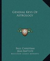 General Keys Of Astrology 116290349X Book Cover