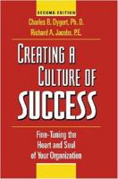 Creating a Culture of Success: Fine-Tuning the Heart and Soul of Your Organization 0972485341 Book Cover