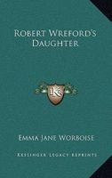 Robert Wreford's Daughter 1146585764 Book Cover