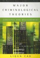 Major Criminological Theories: Concepts and Measurement 0534196314 Book Cover