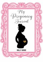 My Pregnancy Journal 1972663135 Book Cover