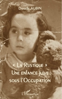 La Rustique"": Une enfance juive sous l'Occupation (French Edition) 2336402580 Book Cover