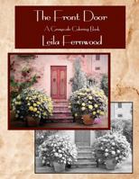 The Front Door: A Grayscale Coloring Book 1796453617 Book Cover
