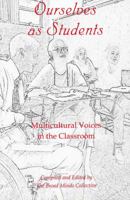 Ourselves as Students: Multicultural Voices in the Classroom 0809320886 Book Cover