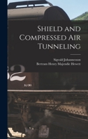 Shield and compressed air tunneling 101627145X Book Cover
