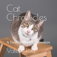 Cat Chronicles: A Two-Year Furry Adventure B0CMQT1SYS Book Cover