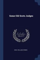 Some Old Scots Judges 102155023X Book Cover