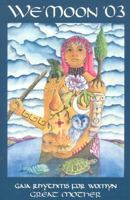 We'Moon 2003 Calendar: Gaia Rhythms for Womyn : Great Mother 1890931136 Book Cover