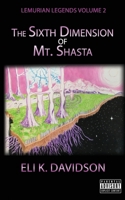 Lemurian Legends Volume 2: The 6th Dimension of Mt. Shasta B09MYYWS29 Book Cover