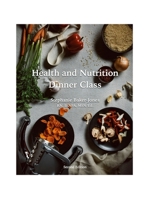Health and Nutrition Dinner Class - Foodture 1365959570 Book Cover